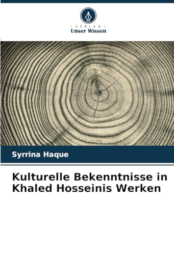 Kulturelle Bekenntnisse in Khaled Hosseinis Werken von Verlag Unser Wissen