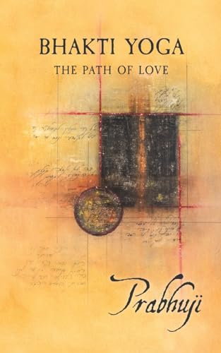 Bhakti Yoga: The Path of Love