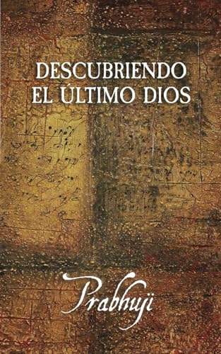 Descubriendo el Ultimo Dios von Prabhuji Mission