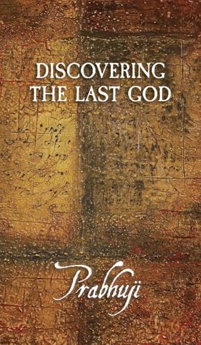 Discovering the Last God von Prabhuji Mission