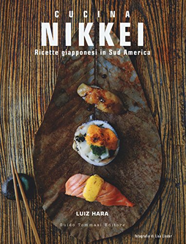 Nikkei. Ricette giapponesi in Sud America (Gli illustrati) von Guido Tommasi Editore-Datanova