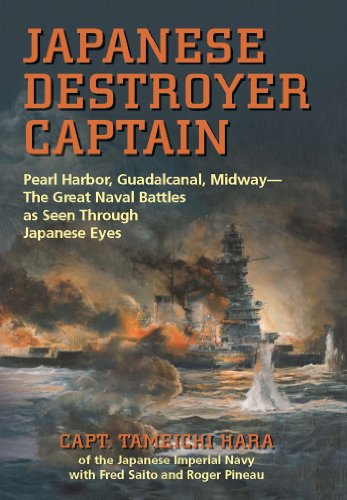 Japanese Destroyer Captain: Pearl Harbor, Guadalcanal, Midway--The Great Naval Battles as Seen Through Japanese Eyes Japanese Destroyer Captain: Pearl Harbor, Guadalcanal, Midway--The Great Naval Battles as Seen Through Japanese Eyes von US Naval Institute Press