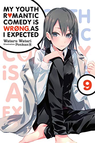 My Youth Romantic Comedy is Wrong, As I Expected @ comic, Vol. 9 (light novel): Volume 9 (YOUTH ROMANTIC COMEDY WRONG EXPECTED NOVEL SC, Band 9) von Yen Press