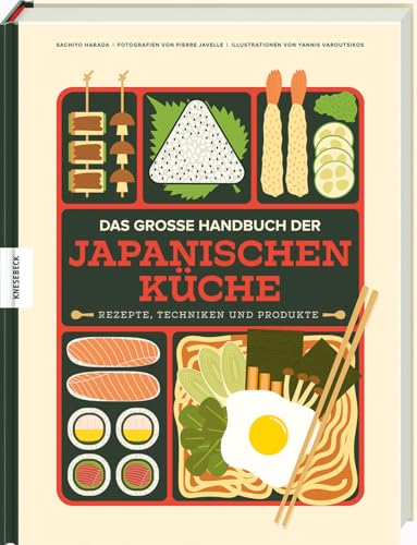 Das große Handbuch der japanischen Küche: Rezepte, Techniken und Produkte. Asiatisches Kochbuch mit über 100 authentischen Gerichten der japanischen Küche Das große Handbuch der japanischen Küche: Rezepte, Techniken und Produkte. Asiatisches Kochbuch mit über 100 authentischen Gerichten der japanischen Küche