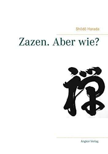 Zazen. Aber wie? von Books on Demand