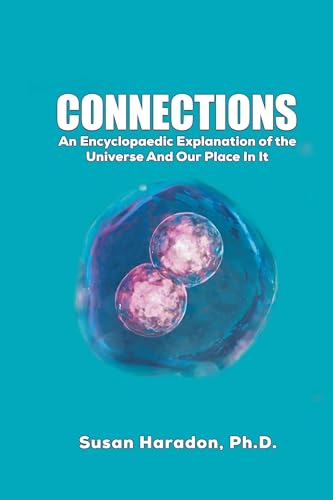 Connections: An Encyclopaedic Explanation of the Universe And Our Place In It Connections: An Encyclopaedic Explanation of the Universe And Our Place In It von Austin Macauley