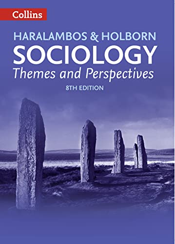 Sociology Themes and Perspectives: Selling over a million copies world-wide over 30 years, this eighth edition has been fully updated to give all the detail and depth needed. (Haralambos and Holborn)