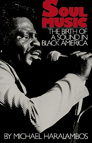 Soul Music: The Birth of a Sound in Black America (Da Capo Paperback)