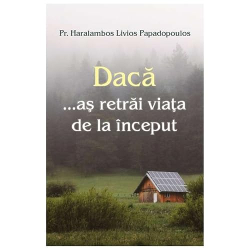 Daca As Retrai Viata De La Inceput von Egumenita