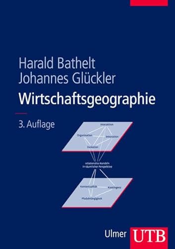 Wirtschaftsgeographie: Ökonomische Beziehungen in räumlicher Perspektive von Utb; Verlag Eugen Ulmer
