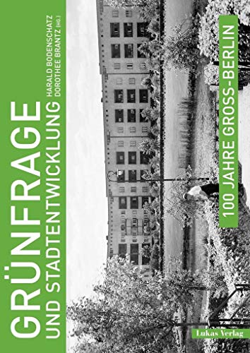 100 Jahre Groß-Berlin / Grünfrage und Stadtentwicklung