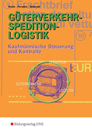 Güterverkehr - Spedition - Logistik. Kaufmännische Steuerung und Kontrolle (Lehr-/Fachbuch) (Lernmaterialien) von Bildungsverlag Eins GmbH
