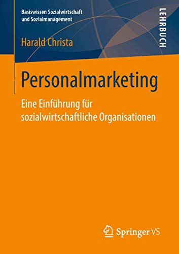 Personalmarketing: Eine Einführung für sozialwirtschaftliche Organisationen (Basiswissen Sozialwirtschaft und Sozialmanagement) von Springer VS