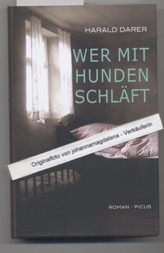 Wer mit Hunden schläft: Roman von Picus Verlag