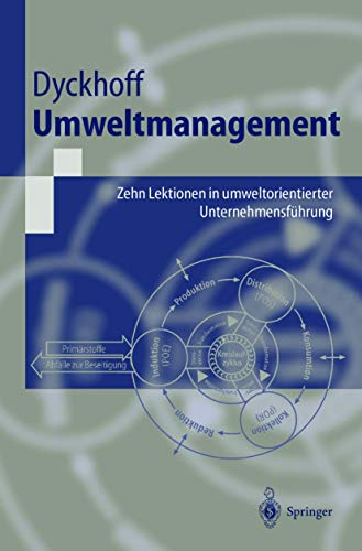 Umweltmanagement: Zehn Lektionen In Umweltorientierter Unternehmensführung (Springer-Lehrbuch) von Springer