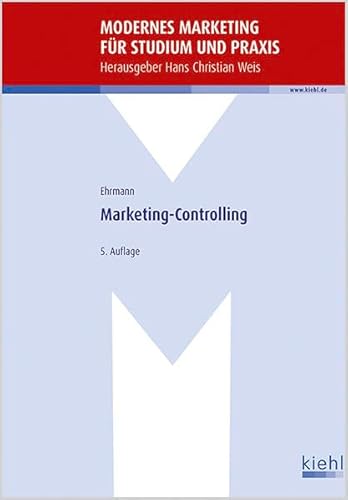 Marketing-Controlling (Modernes Marketing für Studium und Praxis)