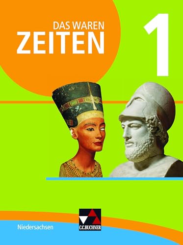 Das waren Zeiten – Niedersachsen (G9) / Das waren Zeiten Niedersachsen 1: Unterrichtswerk für Geschichte an Gymnasien, Sekundarstufe I / Für die ... für Geschichte an Gymnasien, Sekundarstufe I) von Buchner, C.C. Verlag