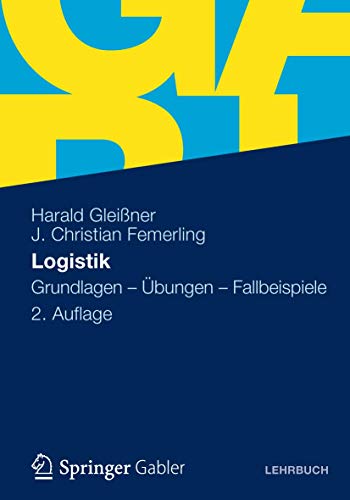 Logistik: Grundlagen - Übungen - Fallbeispiele von Gabler Verlag