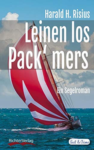 Leinen los - Pack' mers: Ein Segelroman (Sail & Crime: mit Hinni und Renate)