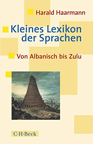 Kleines Lexikon der Sprachen: Von Albanisch bis Zulu (Beck Paperback) von C.H.Beck