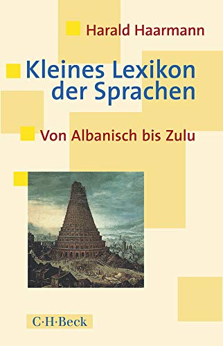 Kleines Lexikon der Sprachen: Von Albanisch bis Zulu (Beck Paperback) Kleines Lexikon der Sprachen: Von Albanisch bis Zulu (Beck Paperback) von C.H.Beck