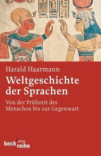 Weltgeschichte der Sprachen: Von der Frühzeit des Menschen bis zur Gegenwart (Beck'sche Reihe)