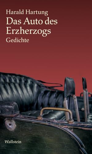 Das Auto des Erzherzogs: Gedichte von Wallstein