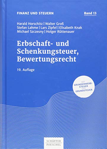 Erbschaft- und Schenkungsteuer, Bewertungsrecht: Mit Grunderwerbsteuer und Grundsteuer (Finanz und Steuern)