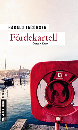 Fördekartell: Ostsee-Krimi (Kriminalromane im GMEINER-Verlag) (Privatermittler Bargen und Kommissar Reuter)