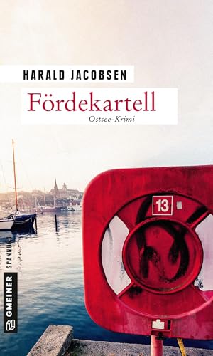 Fördekartell: Ostsee-Krimi (Kriminalromane im GMEINER-Verlag) (Privatermittler Bargen und Kommissar Reuter) von Gmeiner Verlag