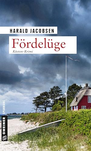 Fördelüge: Küsten-Krimi (Kriminalromane im GMEINER-Verlag) (Privatermittler Bargen und Kommissar Reuter) von Gmeiner Verlag