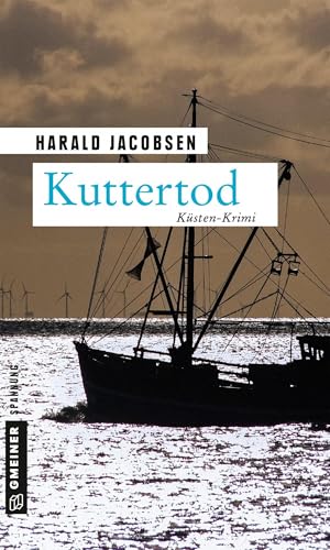 Kuttertod: Küsten-Krimi (Kriminalromane im GMEINER-Verlag) (Privatermittler Bargen und Kommissar Reuter) von Gmeiner Verlag