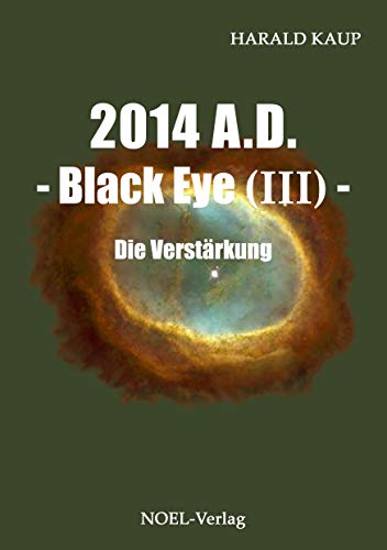 2014 A.D. - Black Eye (III) -: Die Verstärkung (Black Eye Saga)