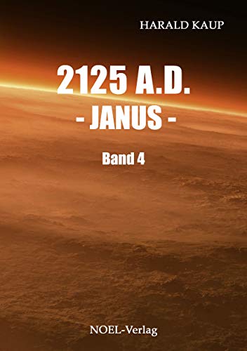 2125 A.D. - Janus -: Band 4 (Neuland Saga)