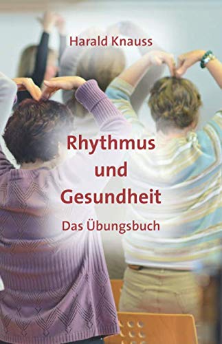 Rhythmus und Gesundheit - das Übungsbuch