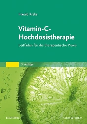Vitamin-C-Hochdosistherapie: Leitfaden für die therapeutische Praxis von Elsevier
