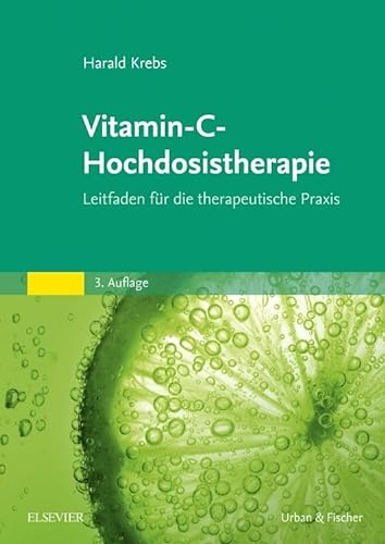 Vitamin-C-Hochdosistherapie: Leitfaden für die therapeutische Praxis