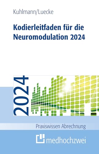 Kodierleitfaden für die Neuromodulation 2024 (Praxiswissen Abrechnung) von medhochzwei Verlag