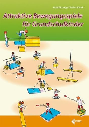 Attraktive Bewegungsspiele für Grundschulkinder Attraktive Bewegungsspiele für Grundschulkinder