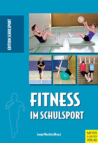 Fitness im Schulsport (Edition Schulsport) von Meyer + Meyer Fachverlag