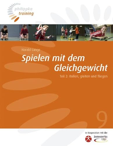 Spielen mit dem Gleichgewicht, Teil 2 - Rollen, gleiten, fliegen Spielen mit dem Gleichgewicht, Teil 2 - Rollen, gleiten, fliegen