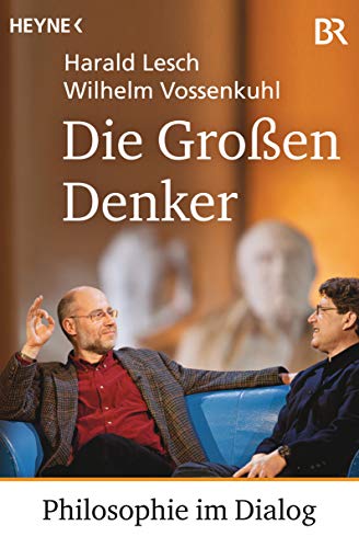 Die Großen Denker: Philosophie im Dialog