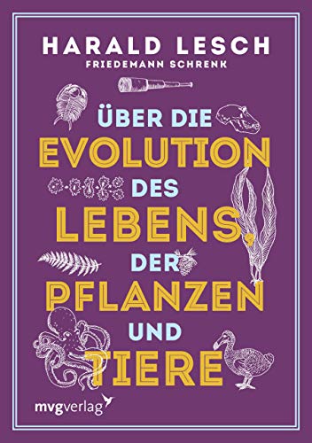 Über die Evolution des Lebens, der Pflanzen und Tiere von mvg Verlag
