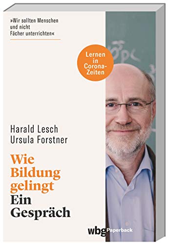 Wie Bildung gelingt: Ein Gespräch (wbg Paperback)