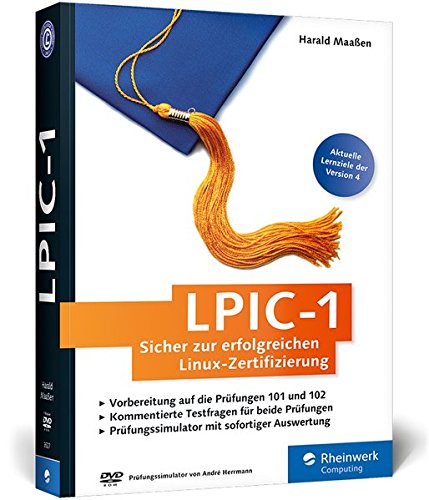 LPIC-1: Sicher zur erfolgreichen Linux-Zertifizierung. Aktuell zu den Prüfungszielen ab Februar 2015 (Version 4). von Rheinwerk Computing