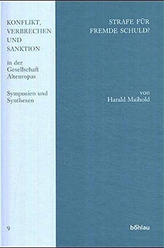 Strafe für fremde Schuld? (Konflikt, Verbrechen und Sanktion in der Gesellschaft Alteuropas, Band 9) von Böhlau-Verlag GmbH