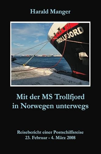 Mit der MS Trollfjord in Norwegen unterwegs: Reisebericht einer Kreuzfahrt mit Hurtigruten von epubli GmbH