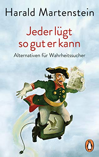 Jeder lügt so gut er kann: Alternativen für Wahrheitssucher von PENGUIN VERLAG