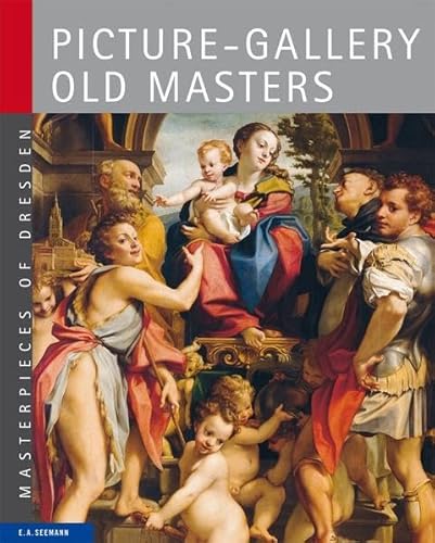 Gemäldegalerie Alte Meister. Englische Ausgabe: Picture-Gallery Old Masters. Masterpieces of Dresden
