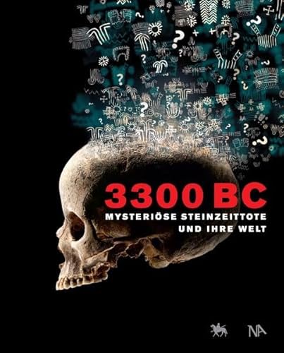 3300 BC. Mysteriöse Steinzeittote und ihre Welt